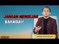 Orang Yang Mengejar Bahagia Justru Gak Bahagia