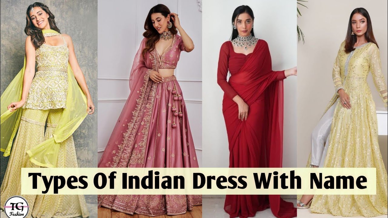 Types Of Indian Dresses With Names Indian Traditional Dresses 