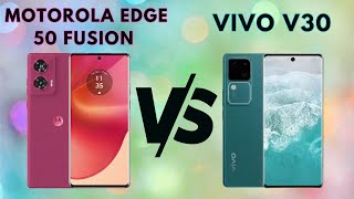 Motorola Edge 50 Fusion VS Vivo V30 || Full Comparison🤩✨