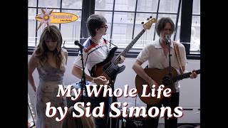 Sid Simons // My Whole Life | Sunday Sessions Vol. 1