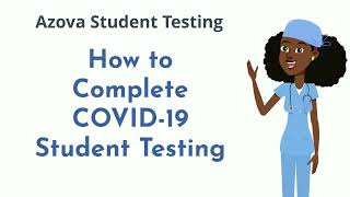AZOVA How To Complete COVID-19 Student Testing