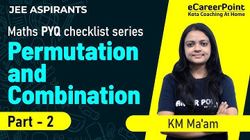 Permutation & Combination Part-2 | Maths PYQ Checklist Series | Kriti Ma