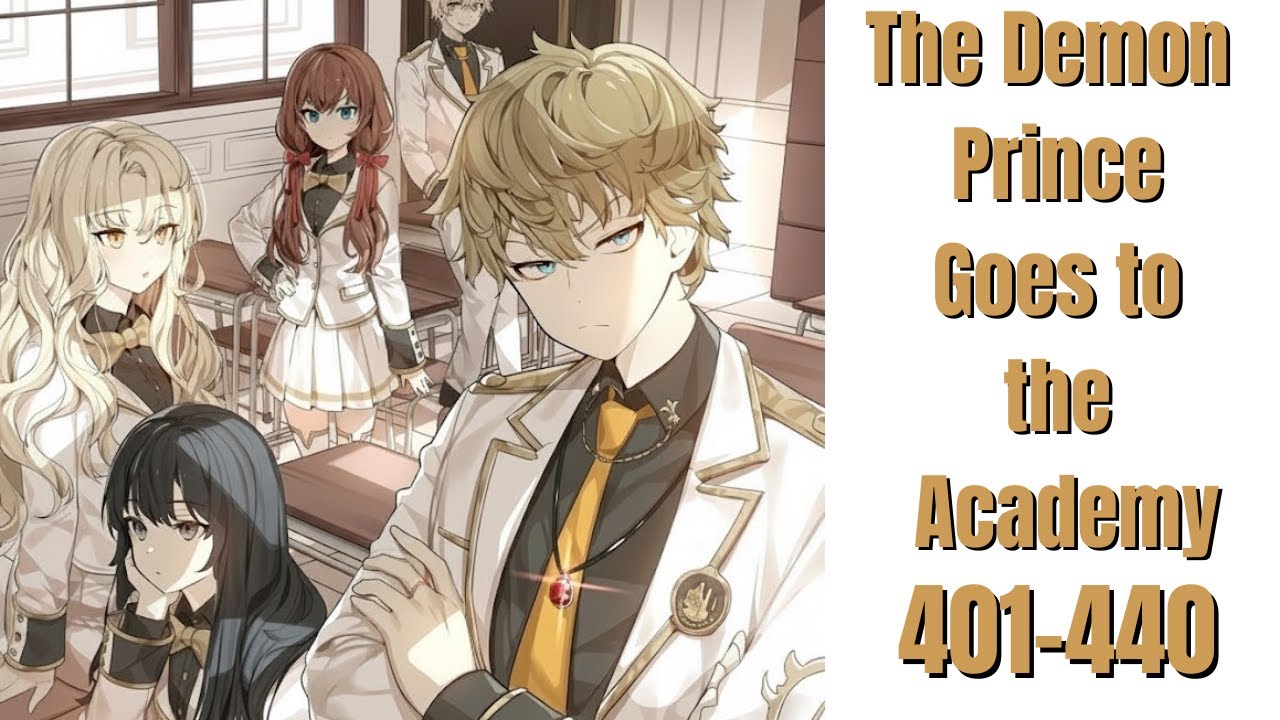 The Demon Prince Goes to the Academy  Audiobook [401-440]