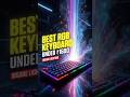 🔥Best keyboard under ₹1600 (2026) #keyboard #rgb #shorts @agyaat_gyani