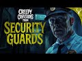 4 More DISTURBING Confessions from SECURITY GUARDS
