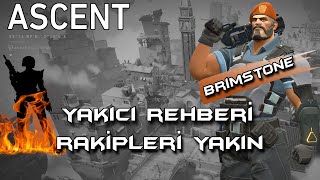 BRİMSTONE YAKICI REHBERİ ASCENT (RAKİPLERİN ÜSTÜNE) | VALORANT REHBERİ #7