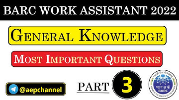 BARC Work Assistant 2022 || General Knowledge || Most Important Questions | Part-3
