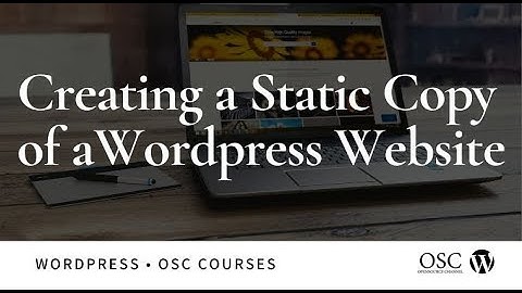 How to create a Static version of your Wordpress Website (DEPRECATED) PLEASE USE wp2static