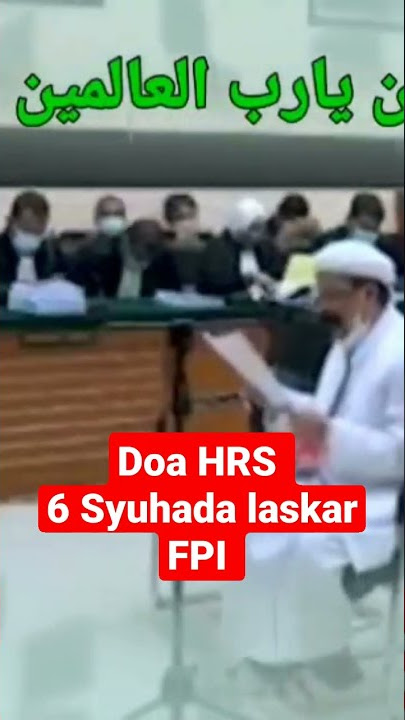 DOA HRS Untuk 6 Syhada FPI yang meninggal ketika mengawal Habib