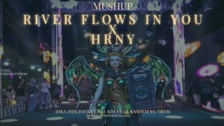 DJ MUSHUP RIVER FLOWS IN YOU X HRNY || KREATOR KAMPOENG TREM FEAT DIKA DISCJOVKEY