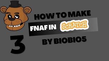 How to make a Fnaf game in scratch part 3