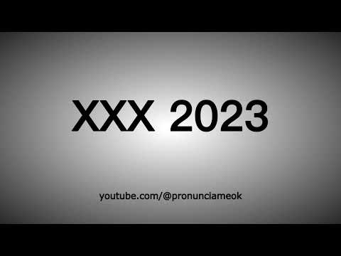 How To Pronounce XXX 2023 In English XXX 2023 En Inglés