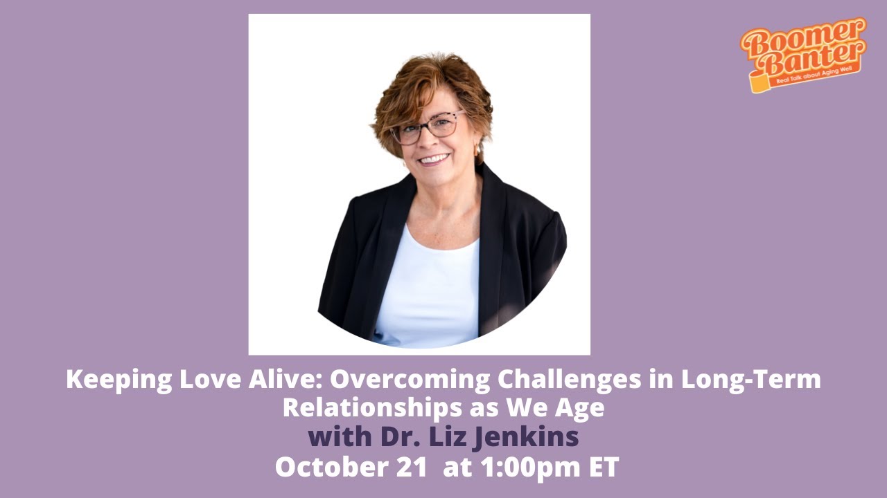 Keeping Love Alive: Overcoming Challenges in Long-Term Relationships as We Age
