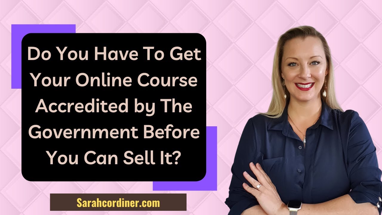 Do You Have To Get Your Online Course Accredited by The Government ...