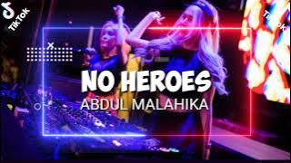 DJ NO HEROES WAN VENOX FULL BASS 🔥🔥🕺 [ABDUL MALAHIKA]