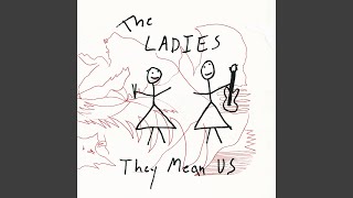 Miniatura de vídeo de "The Ladies - So Much For The Fourth Wall"