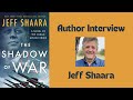 Author interview jeff shaara and the shadow of war