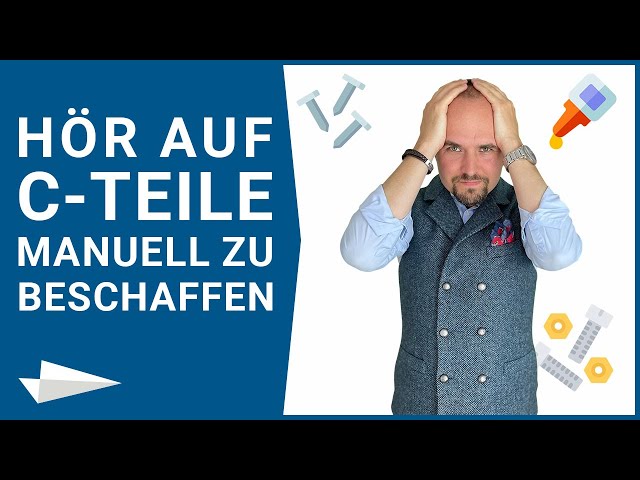 Hör auf, C-Teile manuell zu beschaffen