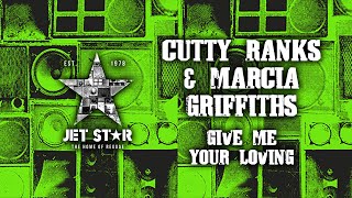 Cutty Ranks &amp; Marcia Griffiths - Give Me Your Loving (Official Audio) | Jet Star Music