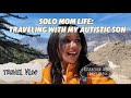 Solo Mom Life: Autism, Loneliness &amp; A Mountain Escape