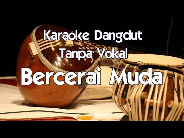 Karaoke Bercerai Muda (Tanpa Vokal) dangdut class=