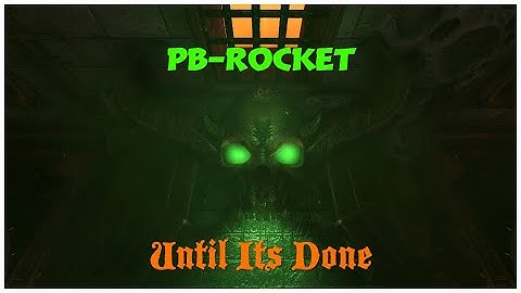 PB-Rocket Until it is Done