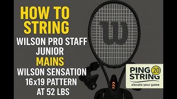 How to String Wilson Pro Staff Junior | Wilson Sensation (Mains) | 16x19 Pattern @ 52 lbs