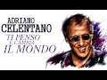 Adriano Celentano - Ti penso e cambia il mondo