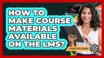 How to Make Course Materials Available on the LMS?