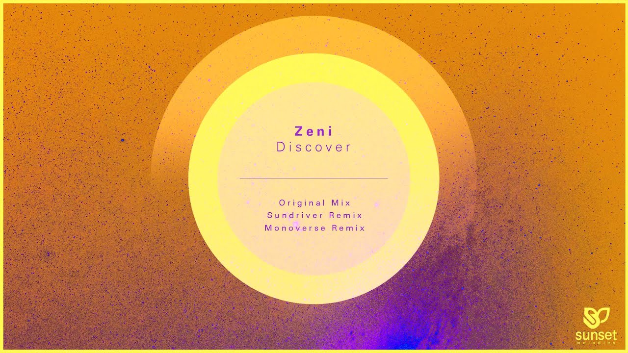 Zeni - Discover (Original Mix) [SUNMEL030] OUT NOW!