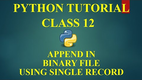 CS WITH NS || APPEND OPERATION IN BINARY FILE || COMPUTER SCIENCE WITH PYTHON || CLASS 12 CBSE