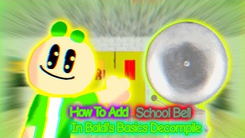 How To Add School Bell To Your Decompile! 🏫👻/ #video #decompile #baldisbasics