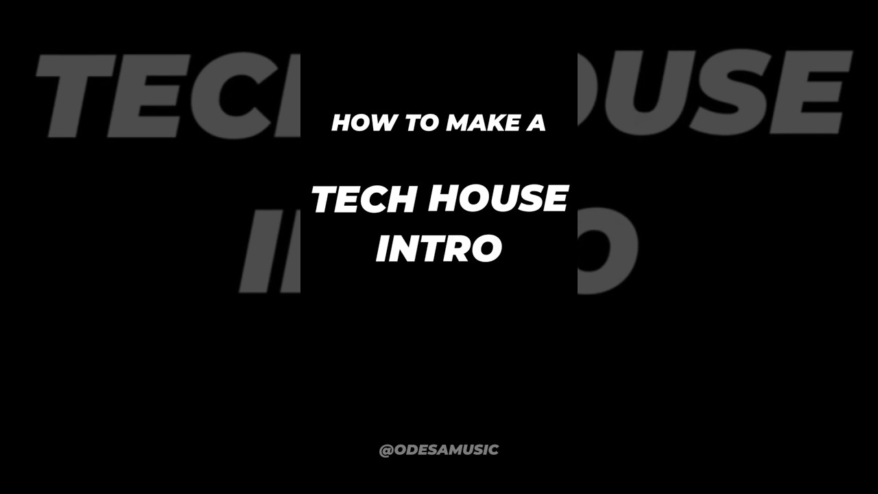 How to make a tech house intro — ODESA tutorial