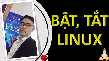 Bật, tắt Linux | Linux Tutorial | Trần Văn Bình | Oracle DBA AZ