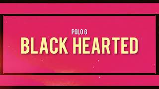 Polo G - Black Hearted (Lyrics)