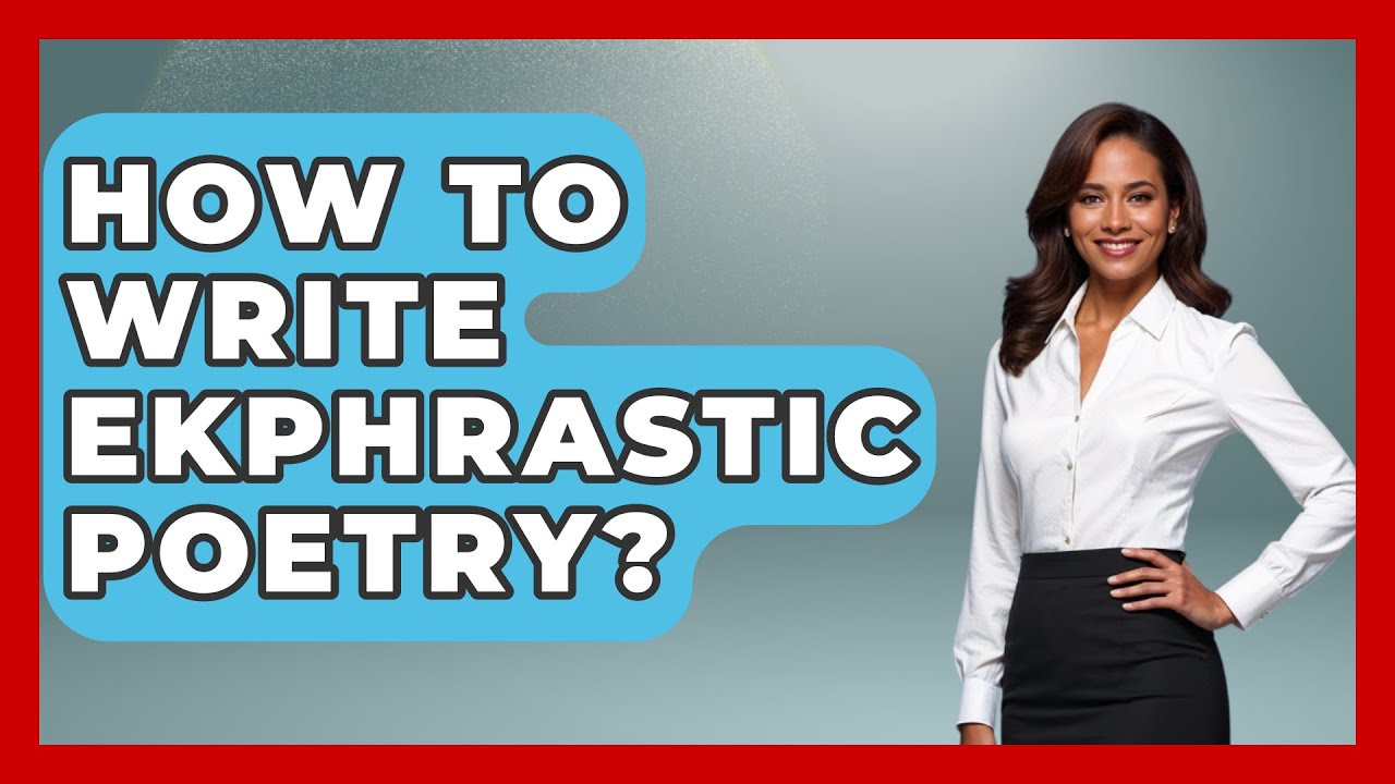 How To Write Ekphrastic Poetry? - The Language Library