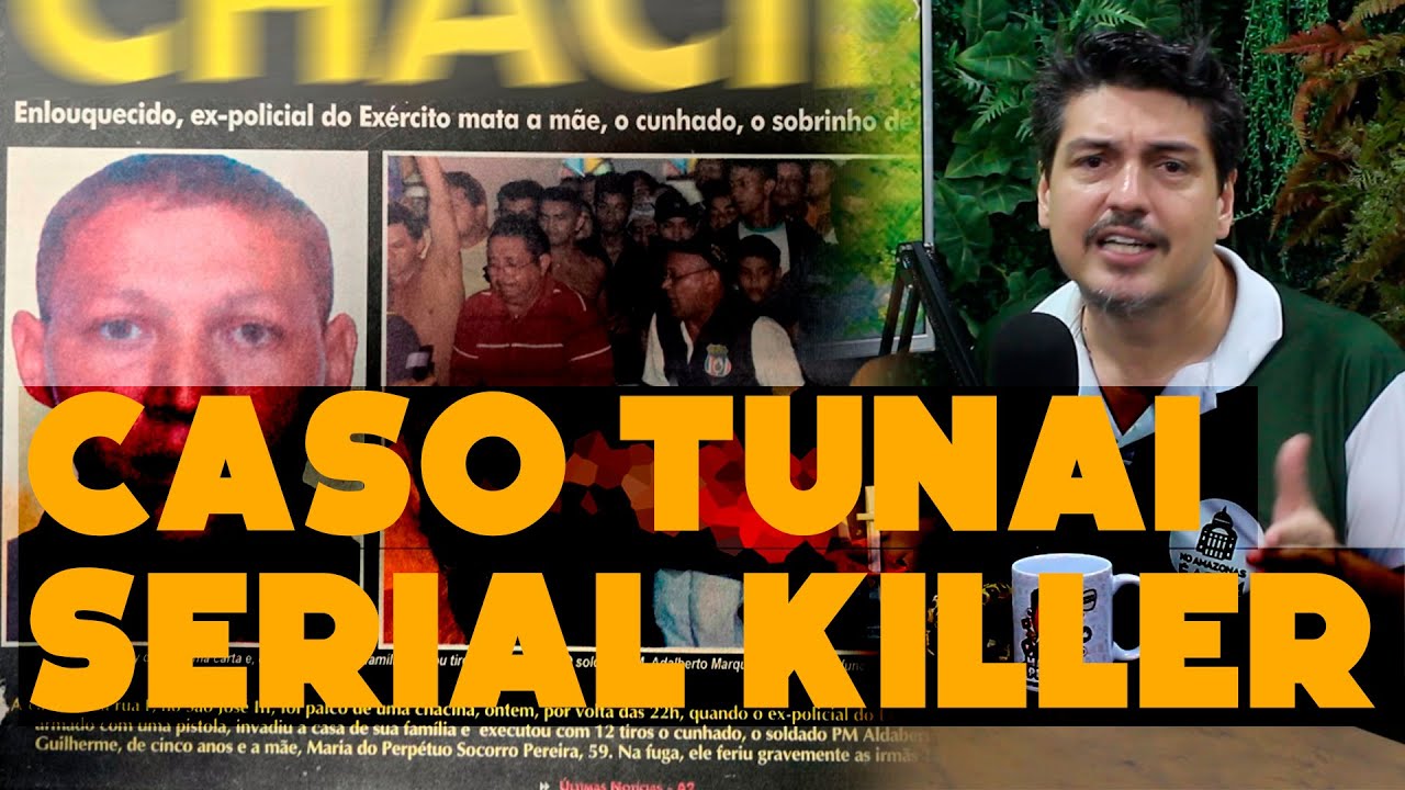 Caso Tunai : O dia que um Serial Killer causou pânico em Manaus!