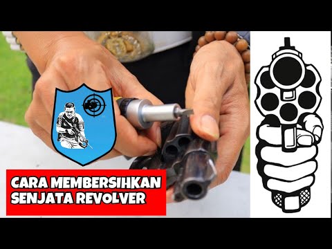 Cara membersihkan dan Bongkar Pasang Revolver