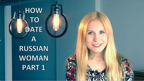 Dating a Russian Woman 1