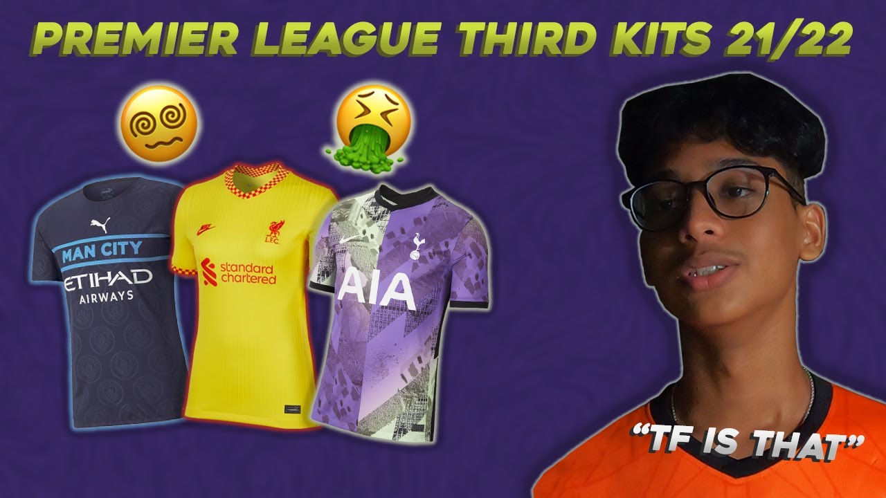 RATING PREMIER LEAGUE THIRD KITS 21/22