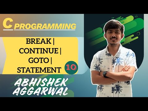 break | continue | goto statement | C programming | Abhishek Aggarwal
