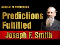 Predictions fulfilled  joseph f smith  jod 2513
