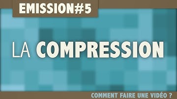Comprendre la compression en vidéo