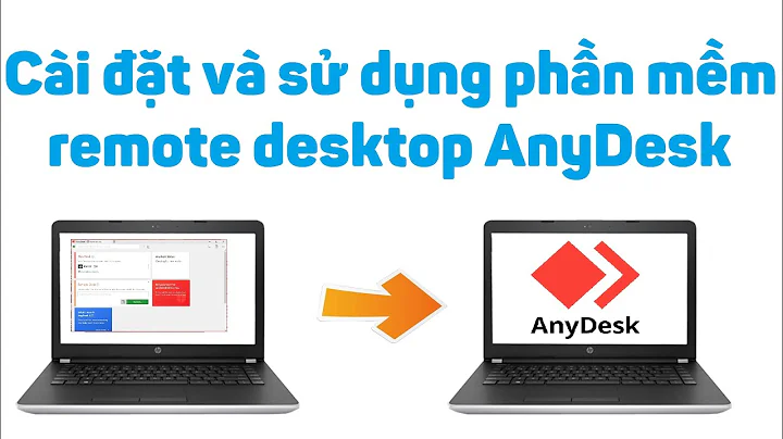 Cách cài đặt và sử dụng phần mềm remote desktop AnyDesk