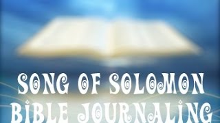 Song of Solomon Bible Journaling//heART of Worship Sundays