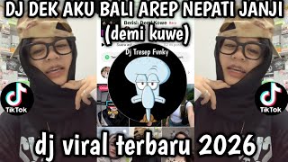 Download Lagu DJ DEX AKU BALI AREP NEPATI JANJI - DJ DEMI KOWE SOUND TRENDING TIKTOK YANG KALIAN CARI NIE MP3