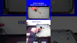 Scotch Doubles 8-Ball Against A Smart Ass And A Know-It-All