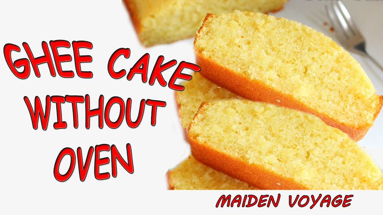 Ghee Cake Recipe No Oven MaidenVoyage YouTube