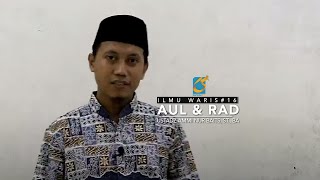 Kajian Ilmu Waris #16: Aul & Rad - Ustadz Ammi Nur Baits ST., BA.
