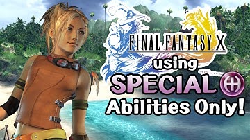 Can You Beat Final Fantasy X Using Only Special Abilities?